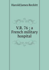 V.R. 76 ; a French military hospital