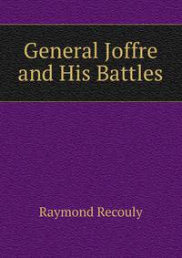 General Joffre and His Battles