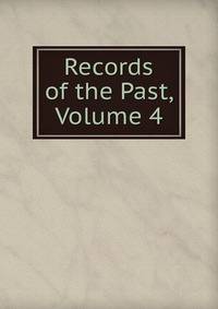 Records of the Past, Volume 4