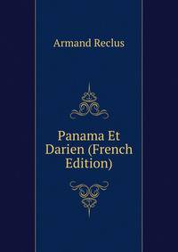 Panama Et Darien (French Edition)