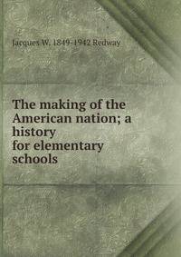 The making of the American nation; a history for elementary schools
