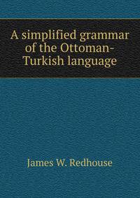 A simplified grammar of the Ottoman-Turkish language