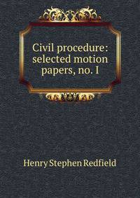 Civil procedure: selected motion papers, no. I