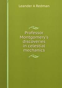 Professor Montgomery's discoveries in celestial mechanics