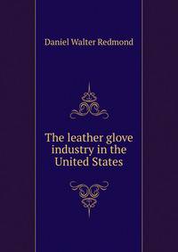 The leather glove industry in the United States