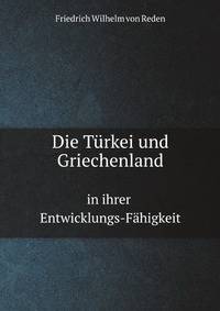 Die Turkei und Griechenland in ihrer Entwicklungs-Fahigkeit (German Edition)