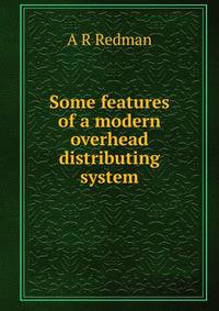 Some features of a modern overhead distributing system