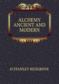 Alchemy. Ancient and modern