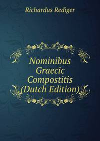 Nominibus Graecic Compostitis (Dutch Edition)