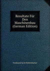 Resultate Fur Den Maschinenbau (German Edition)