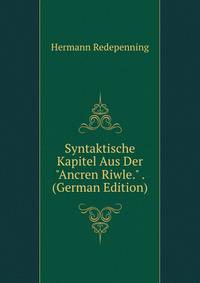 Syntaktische Kapitel Aus Der "Ancren Riwle." . (German Edition)