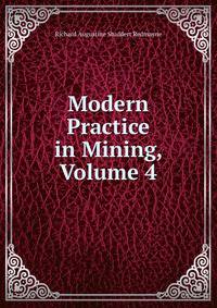 Modern Practice in Mining, Volume 4