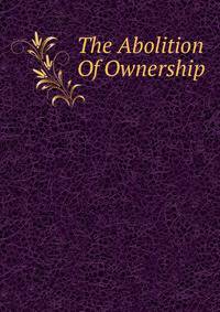 The Abolition Of Ownership
