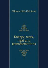 Energy; work, heat and transformations
