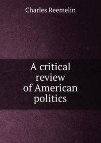 A critical review of American politics