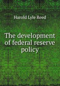The development of federal reserve policy