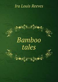 Bamboo tales