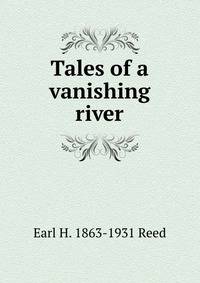 Tales of a vanishing river