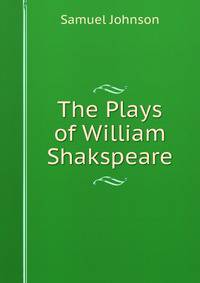 The Plays of William Shakspeare.