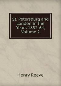 St. Petersburg and London in the Years 1852-64, Volume 2