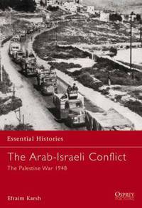 The Arab-Israeli Conflict: The Palestine War 1948