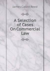 A Selection of Cases On Commercial Law