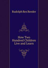 How Two Hundred Children Live and Learn