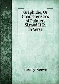 Graphid?, Or Characteristics of Painters Signed H.R. in Verse.