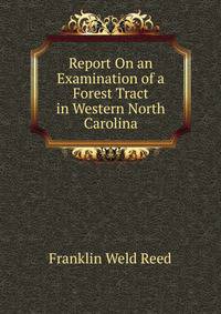 Report On an Examination of a Forest Tract in Western North Carolina