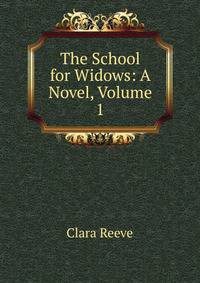 The School for Widows: A Novel, Volume 1