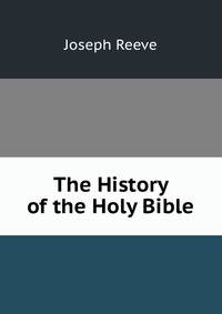 The History of the Holy Bible