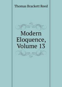 Modern Eloquence, Volume 13