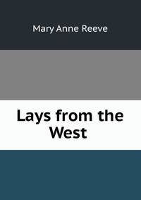 Lays from the West .
