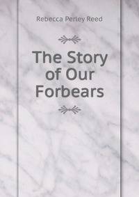 The Story of Our Forbears