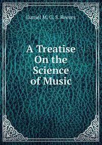 A Treatise On the Science of Music