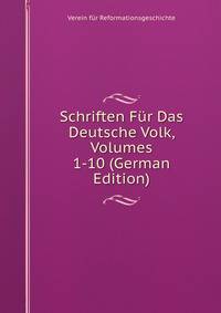 Schriften Fur Das Deutsche Volk, Volumes 1-10 (German Edition)