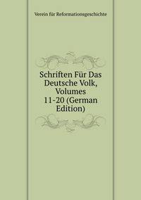 Schriften Fur Das Deutsche Volk, Volumes 11-20 (German Edition)