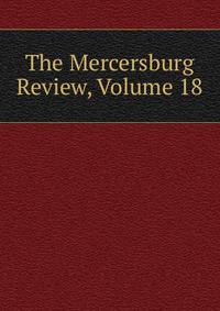 The Mercersburg Review, Volume 18