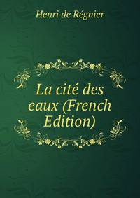 La cite des eaux (French Edition)
