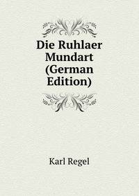 Die Ruhlaer Mundart (German Edition)