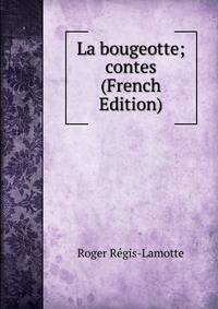 La bougeotte; contes (French Edition)