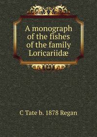 A monograph of the fishes of the family Loricariid?