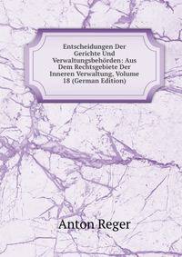 Entscheidungen Der Gerichte Und Verwaltungsbehorden: Aus Dem Rechtsgebiete Der Inneren Verwaltung, Volume 18 (German Edition)