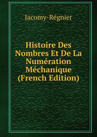 Histoire Des Nombres Et De La Numeration Mechanique (French Edition)