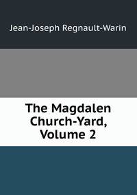 The Magdalen Church-Yard, Volume 2