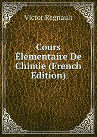 Cours Elementaire De Chimie (French Edition)