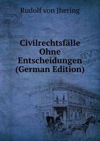 Civilrechtsfalle Ohne Entscheidungen (German Edition)