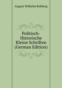 Politisch-Historische Kleine Schriften (German Edition)