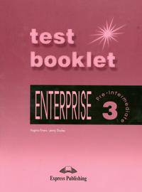Enterprise 3. Test Booklet. Pre-Intermediate. Сборник текстовых заданий и упражнений