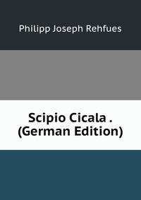 Scipio Cicala . (German Edition)